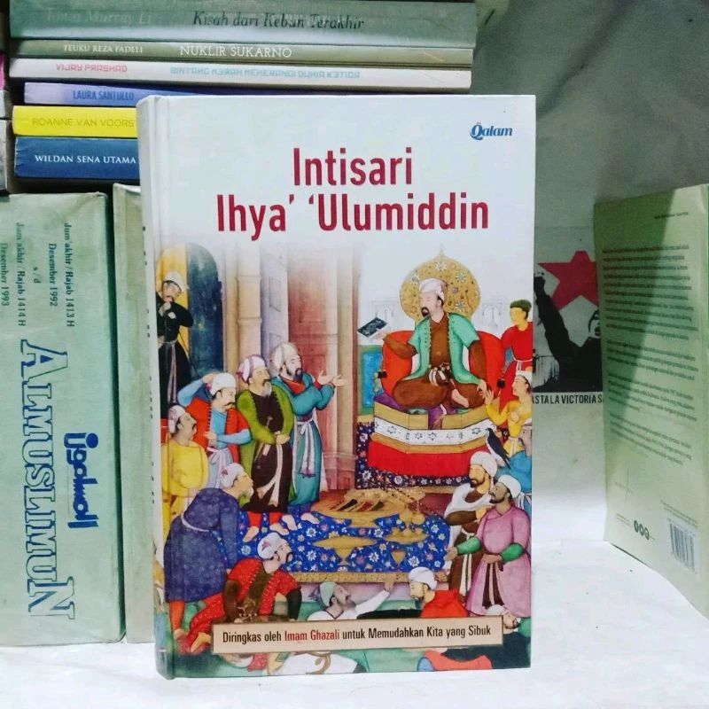 Hujjatul Islam Imam Al-Ghazali Metode Menjemput Maut / Peringatan bagi Penguasa / Intisari Ihya' 'Ul