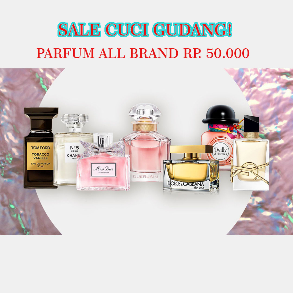 ETALASE 2 : OBRAL CUCI GUDANG - 100ML PARFUM IMPOR BRANDED KUALITAS PREMIUM UKURAN FULL SIZE 100ML L