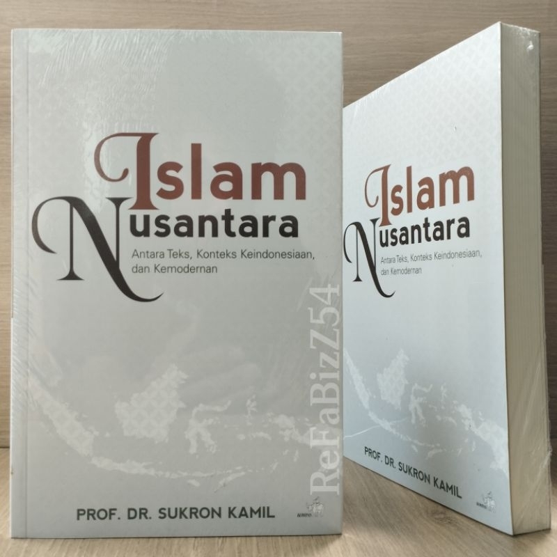 Islam Nusantara - Antara Teks,Konteks Keindonesiaan Dan Kemodernan