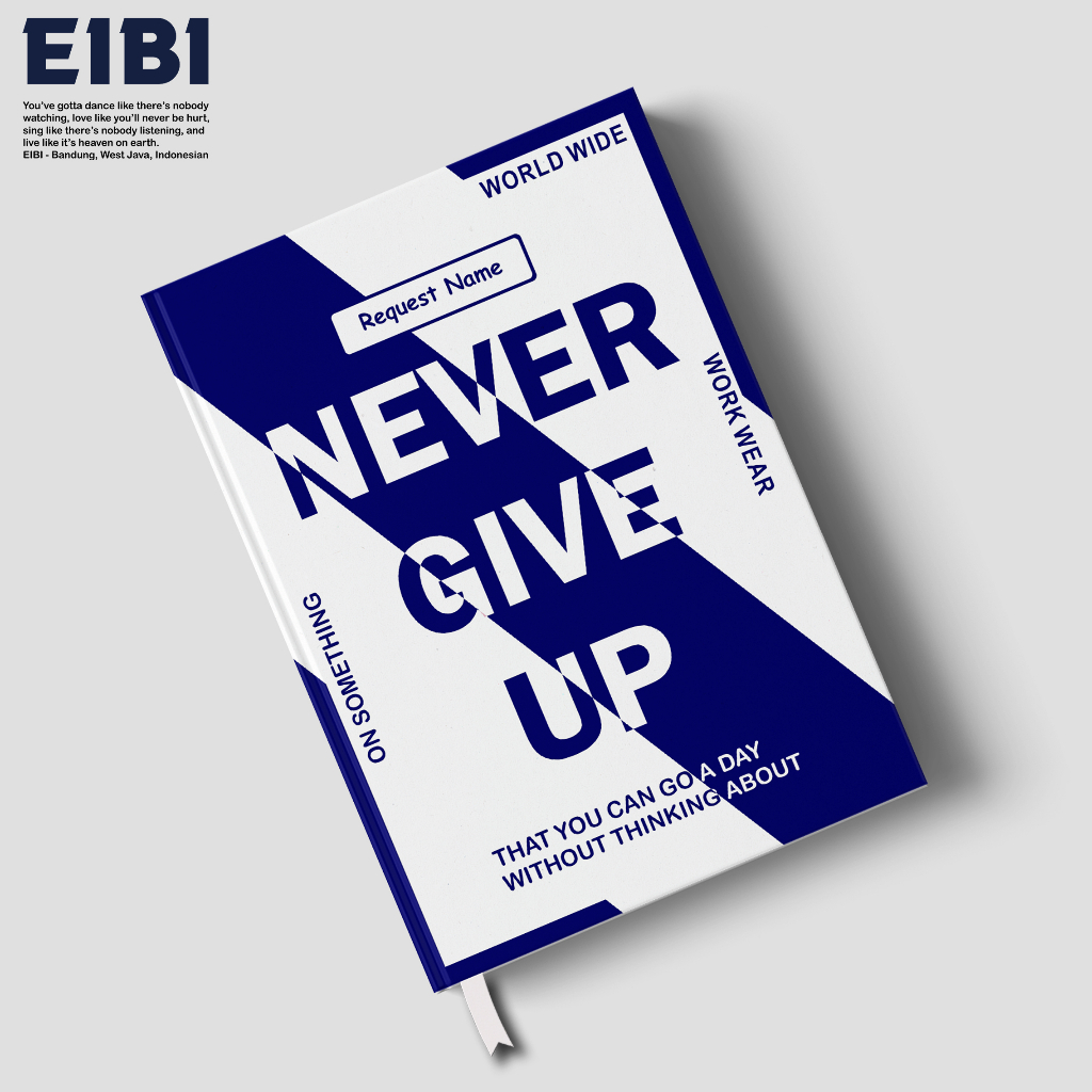 

Eibibook Buku Tulis Catatan Custom Notebook Hardcover Never Give Up