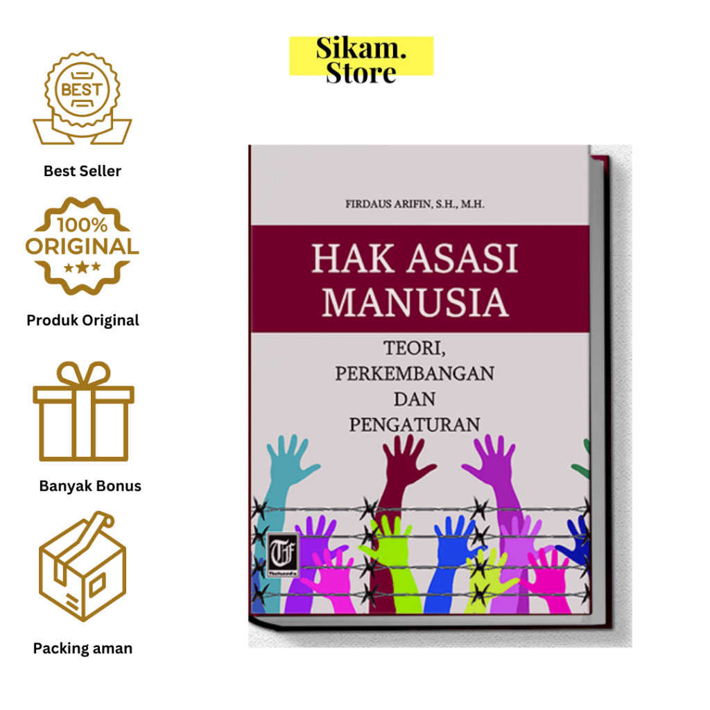 HAK ASASI MANUSIA TEORI, PERKEMBANGAN DAN PENGATURAN