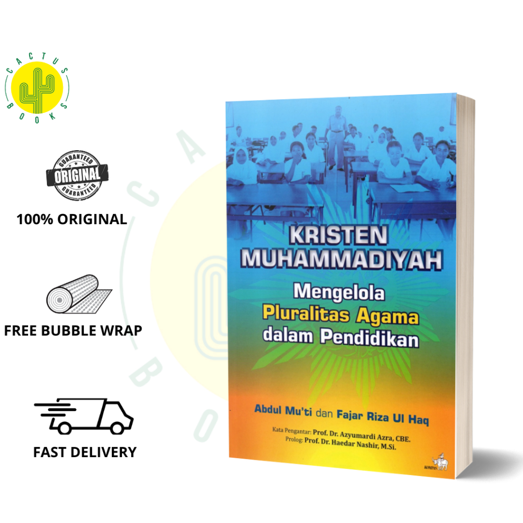 Kristen Muhammadiyah: Mengelola Pluralitas Agama - ABDUL MU'TI DAN FAJAR RIZA UI HAQ