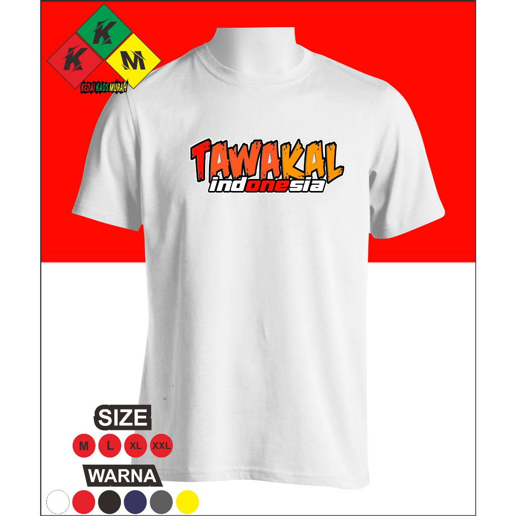 KAOS KATA KATA / TAWAKAL INDONESIA / KAOS UNISEX / KAOS MURAH / SABLON DIGITAL