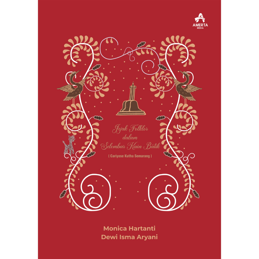 Jejak Folklor dalam Selembar Kain Batik | Monica Hartanti dan Dewi Isma Aryani