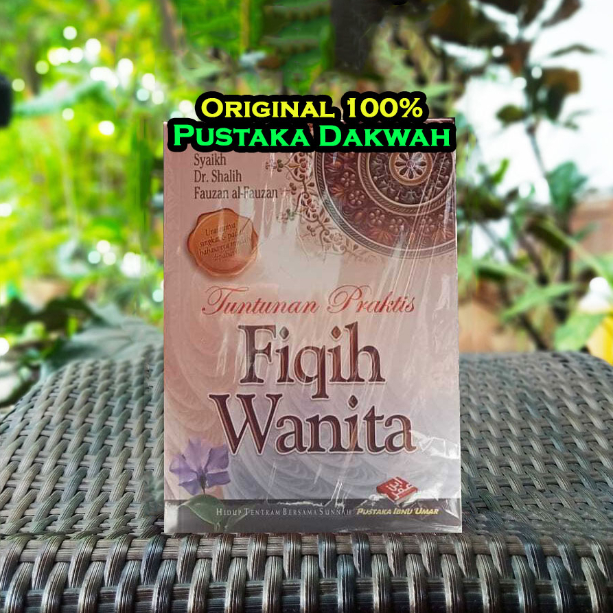 Tuntunan Praktis Fiqih Wanita/Fikih Wanita  Syaikh Dr. Shalih Fauzan al-Fauzan - Pustaka Ibnu Umar