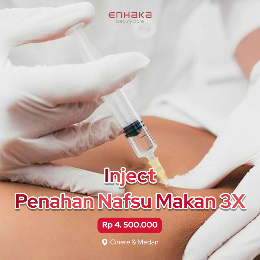 

Injct Penahan Nafsu Makan 3x Enhaka Cinere dan Medan
