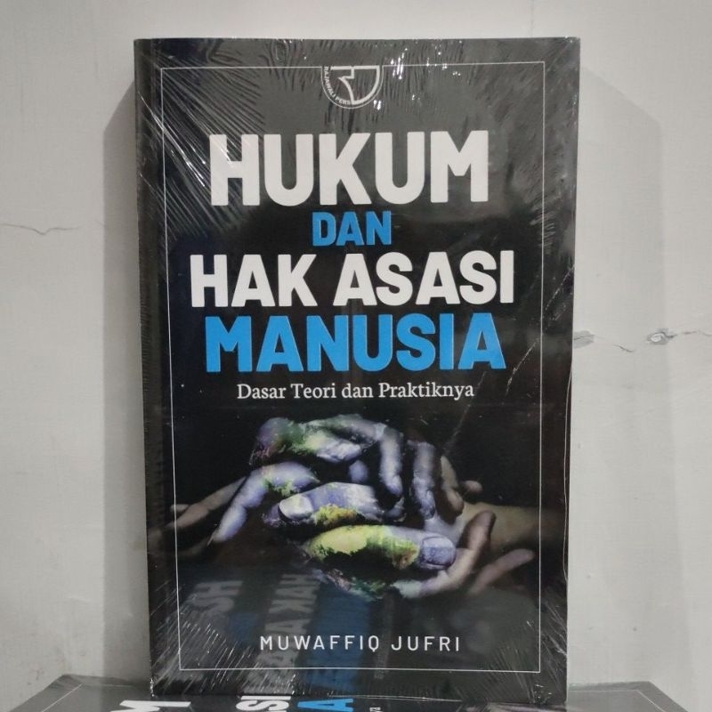 Hukum Dan Hak Asasi Manusia Dasar Teori Dan Praktiknya - Muwaffiq Jufri