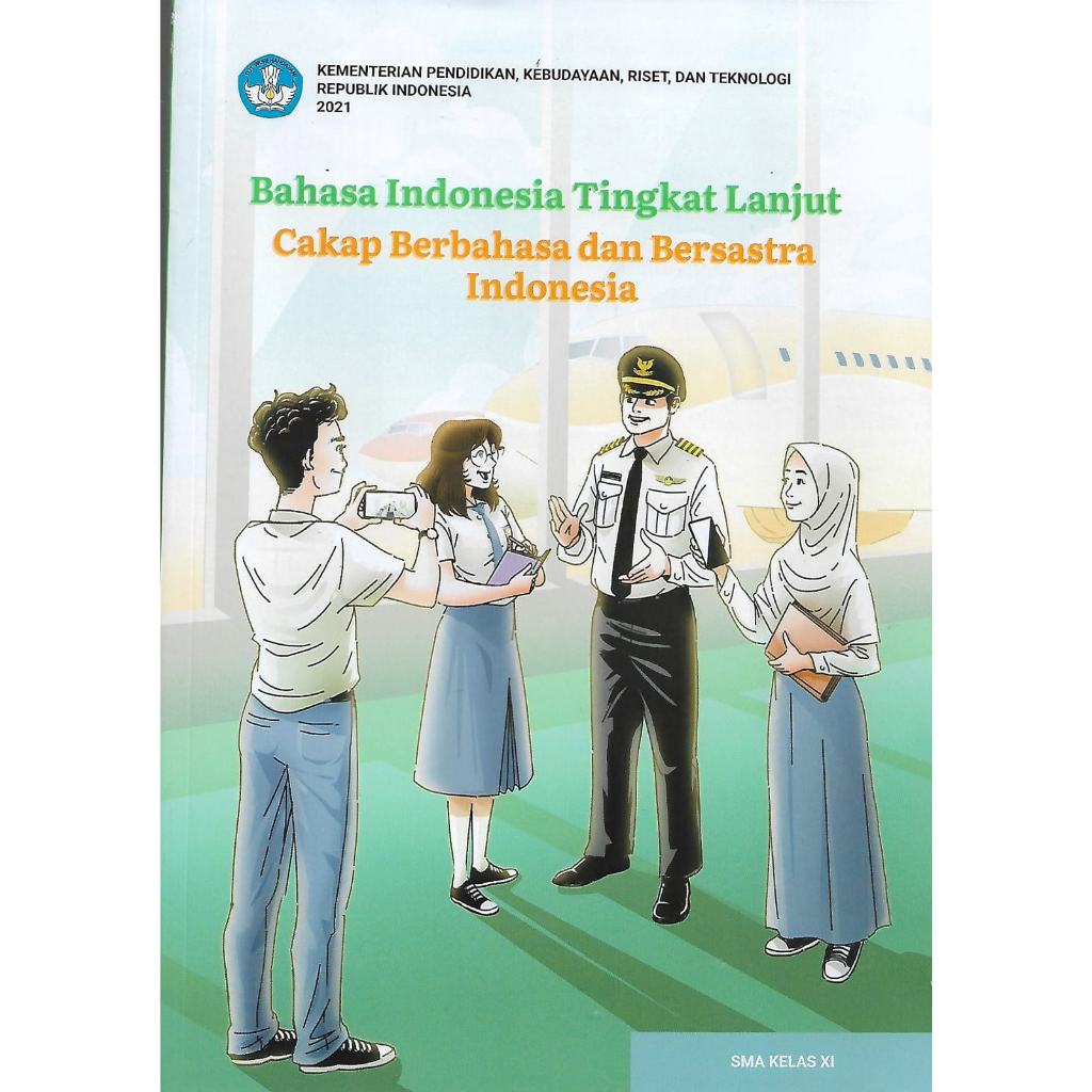 Buku Bahasa Indonesia Tingkat Lanjut Kelas 11 SMA,Cakap Berbahasa  dan Bersastra Indonesia