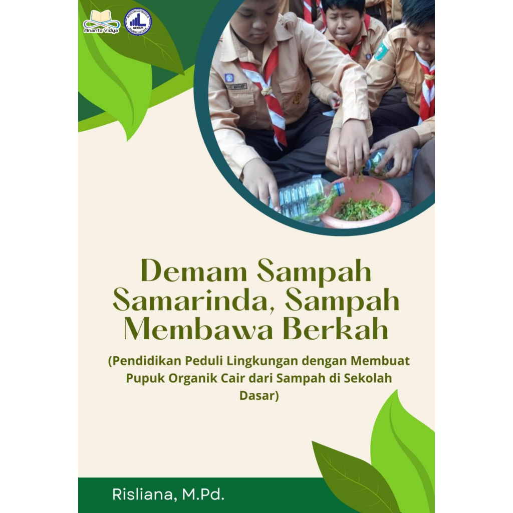 Demam Sampah Samarinda, Sampah Membawa Berkah (Pendidikan Peduli Lingkungan dengan Membuat Pupuk Org