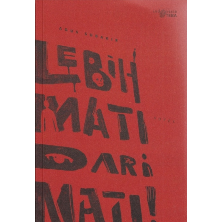 LEBIH MATI DARI MATI - Agus Subakir