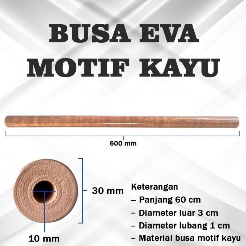 Busa Eva Cork Hard Motif Kayu Panjang 40CM 60CM