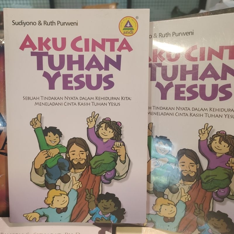 Buku Aku Cinta Tuhan Yesus - Sudiyono Dan Ruth Purweni | Buku Rohani Anak