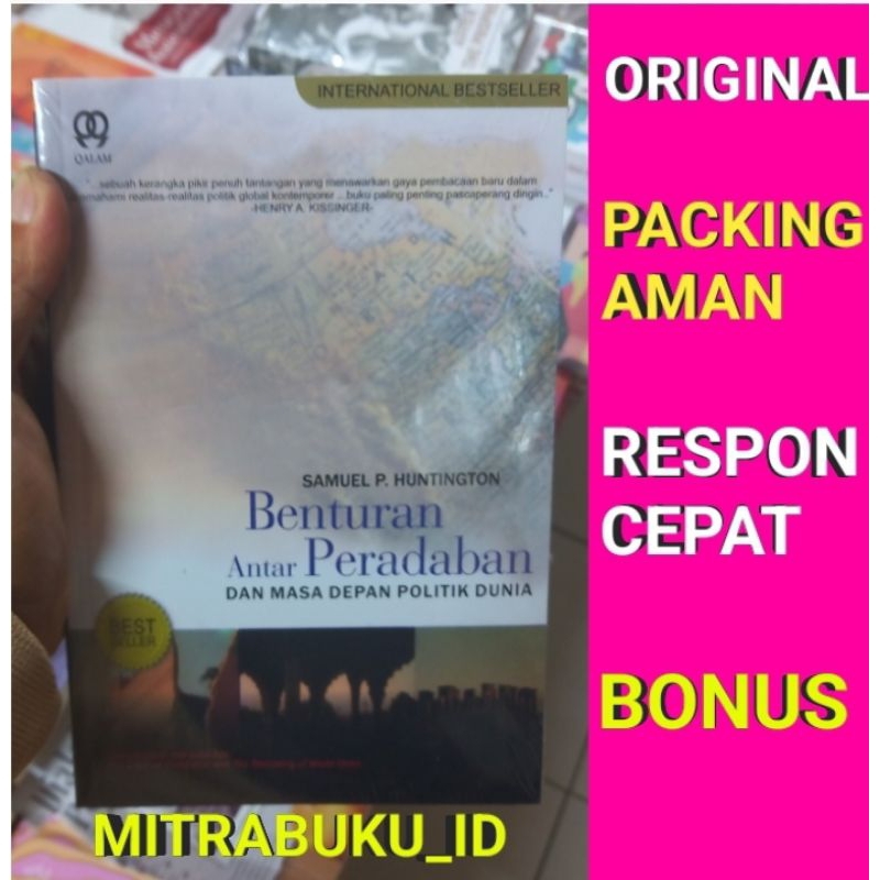 BENTURAN ANTAR PERADABAN DAN MASA DEPAN POLITIK DUNIA