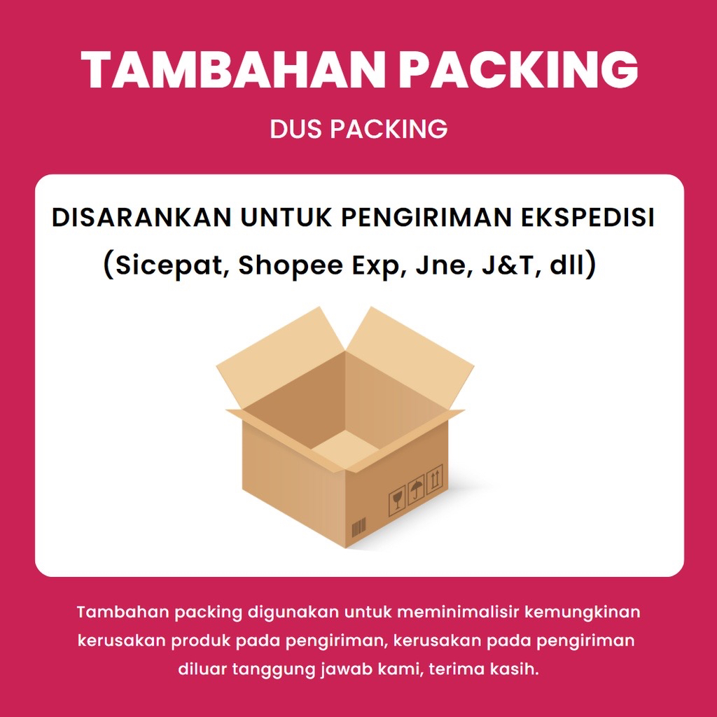 

￼TAMBAHAN PACKAGING / EXTRA PACKING DUS