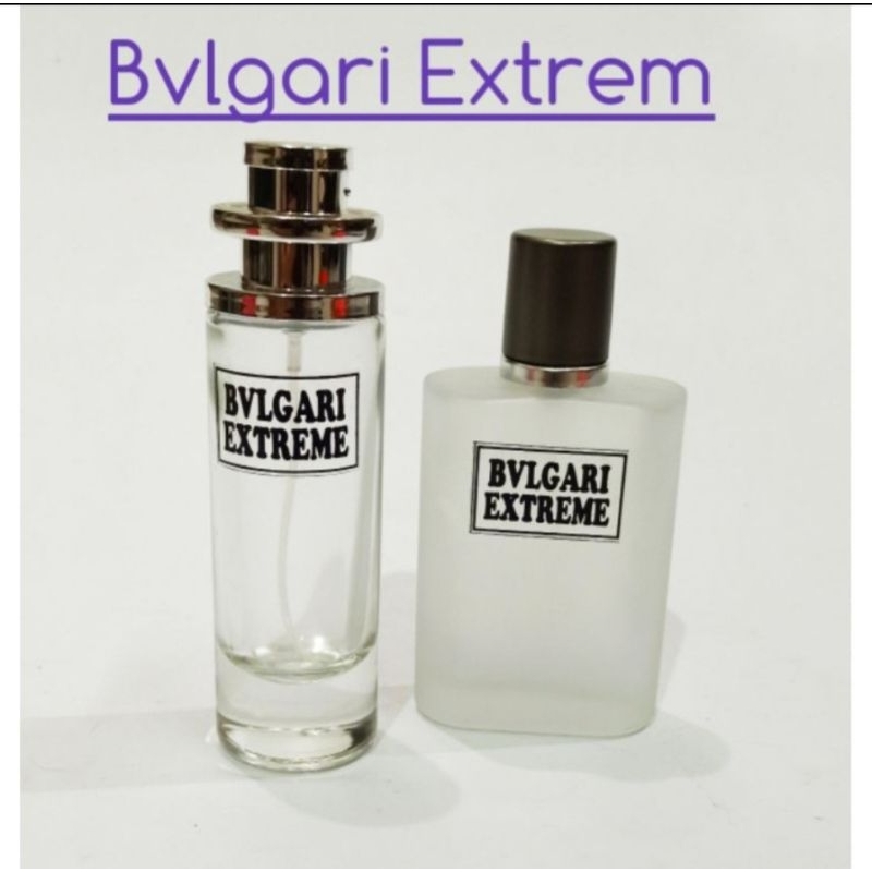 Parfum Refill BULGARI EXTREME 20-50ML Farfum Pria Wanita Tahan Lama Murah 24 Jam Non Alkohol Minyak 