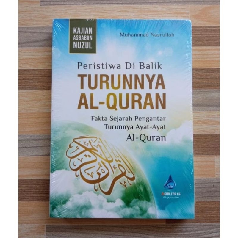 Buku peristiwa di balik turunnya Al - Qur'an (ORIGINAL) fakta sejarah pengantar turunnya ayat - ayat