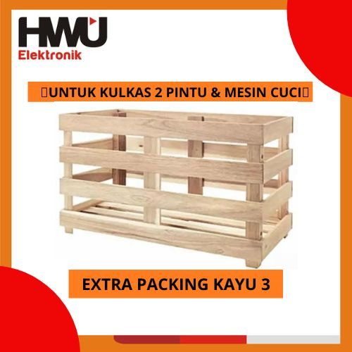 

PACKING KAYU 3 / Hanya Menambah Berat Saja ( UNTUK LED 75" Keatas, AC, Lemari Es & Mesin Cuci )