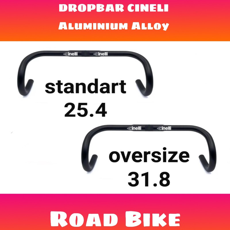 Dropbar Sepeda Road Bike Cinelli Standart 25.4 & Oversize 31.8 Aluminium Alloy Stang Sepeda Balap Fi