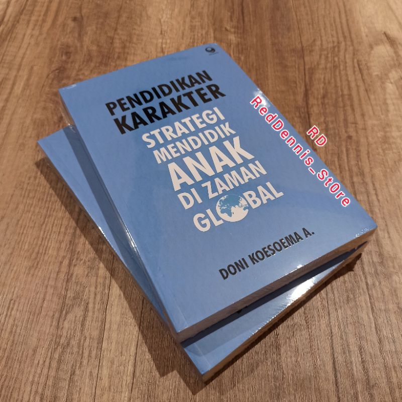 Pendidikan Karakter: Strategi Mendidik Anak di Zaman Global Edisi Revisi - Doni Koesoema A.