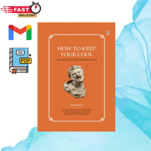 

How to Keep Your Cool Sebuah Panduan Klasik Mengelola Amarah