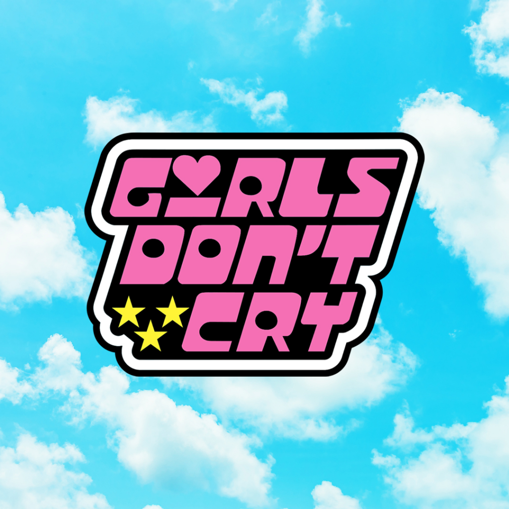 

Girls Don't Cry Sticker