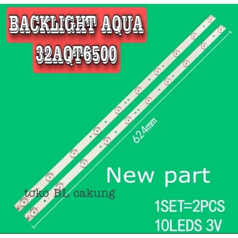 LAMPU LED BL BACKLIGHT TV AQUA 32AQT6500 10LED 10K