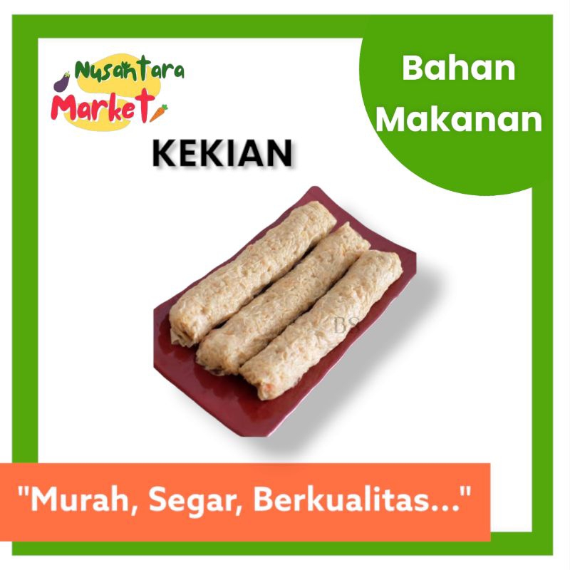 

KEKIAN | 1 PCS | NUSANTARA MARKET | SURABAYA