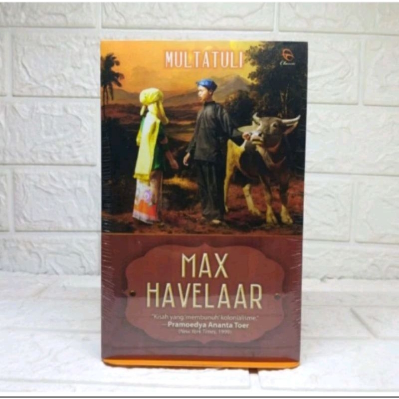 

MAX HAVELAAR karya MULTATULI (kisah yang membunuh kolonialisme)