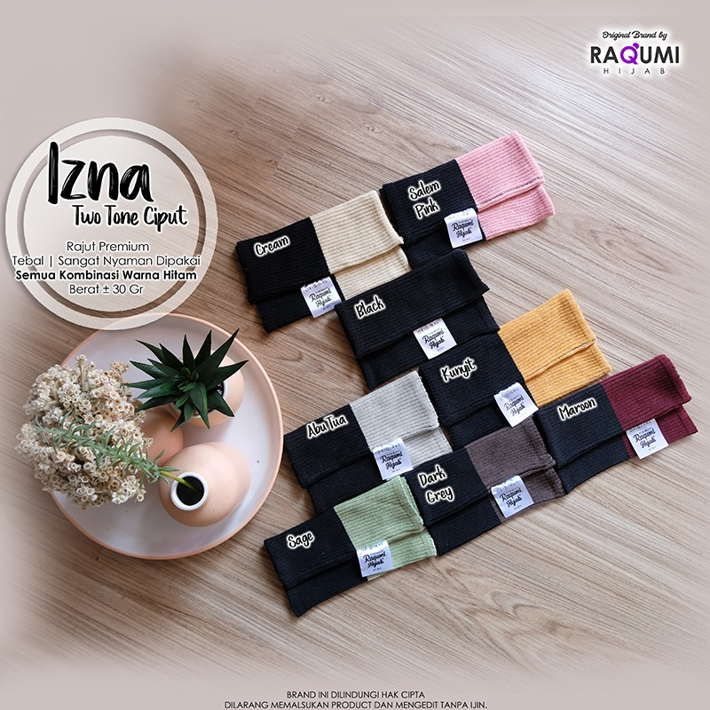 IZNA CIPUT, BAHAN RAJUT PREMIUM, CIPUT ORIGINAL RAQUMI, CIPUT TWO TONE, NYAMAN DIPAKAI TODAK SAKIT D