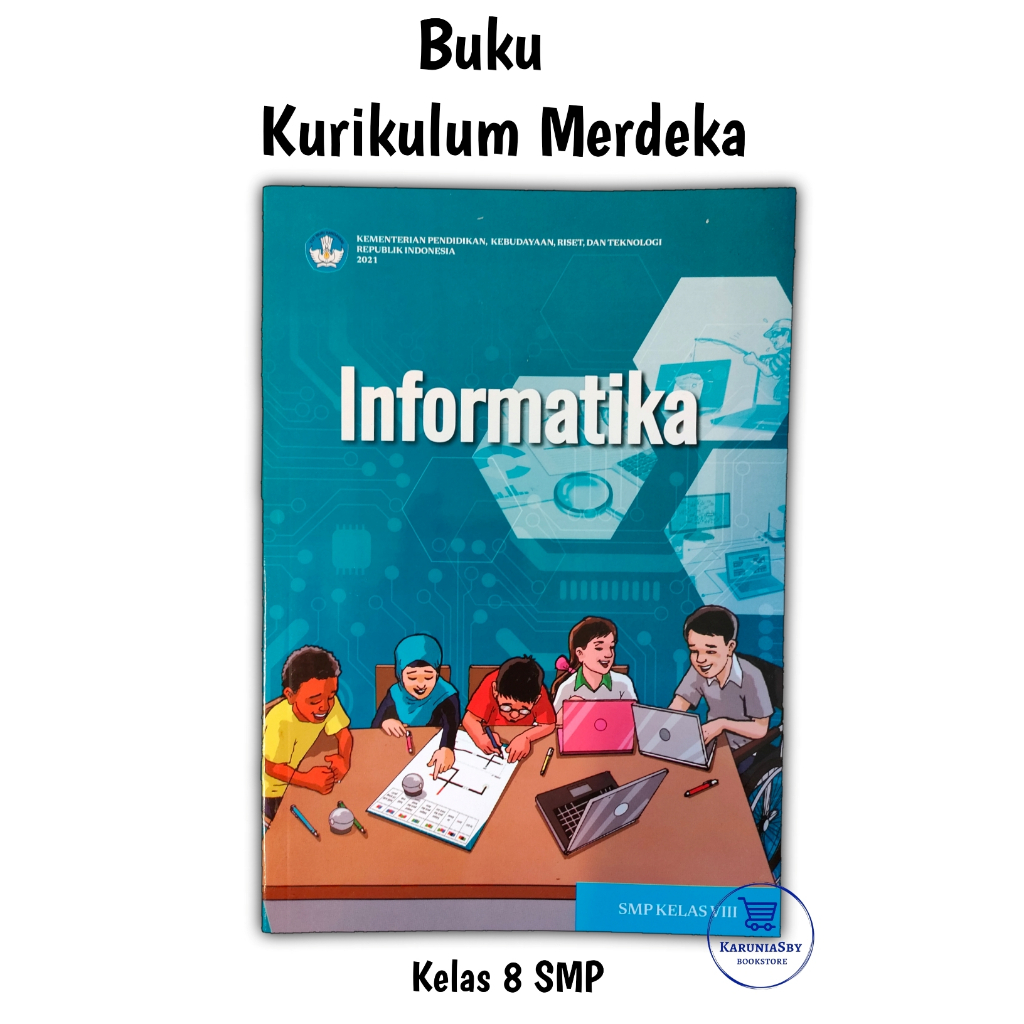 Buku Kelas 8 SMP/MTS Informatika Kurikulum Merdeka Sekolah Penggerak 2021 Terbaru