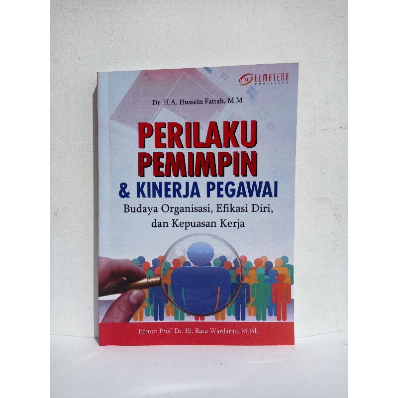 Buku Perilaku Pemimpin & Kinerja Pegawai : Budaya Organisasi, Efikasi Diri, Dan Kepuasan Kerja