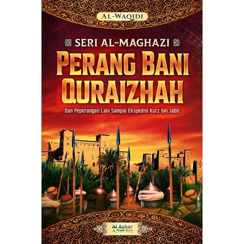 Seri al-Maghazi : Perang Bani Quraizhah
