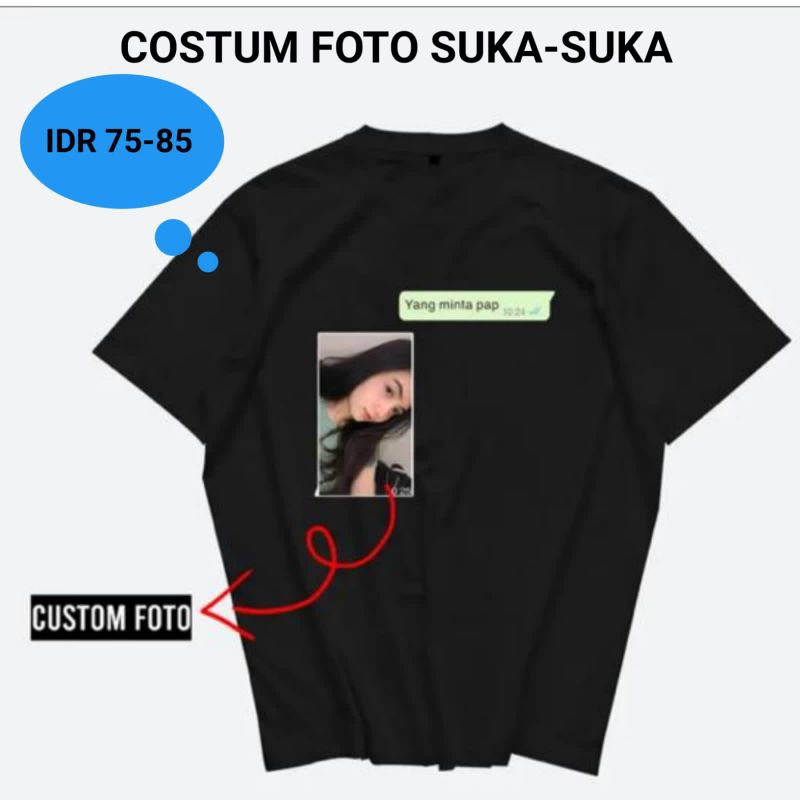 KAOS COSTUM FOTO SUKA SUKA