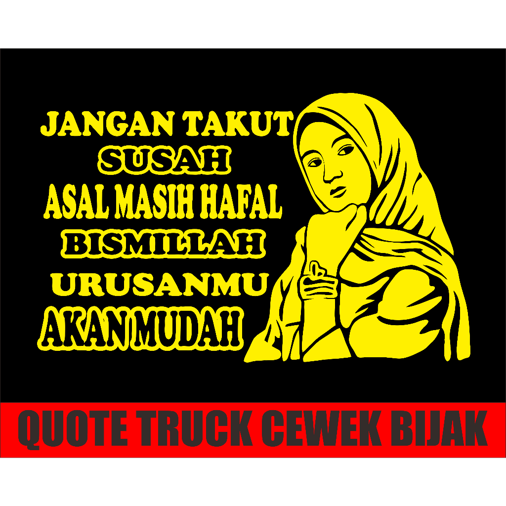 Cutting Sticker/Stiker Kaca Mobil/Truck Pickup L300 Kata Kata Bijak Lucu Jangan Takut Susah