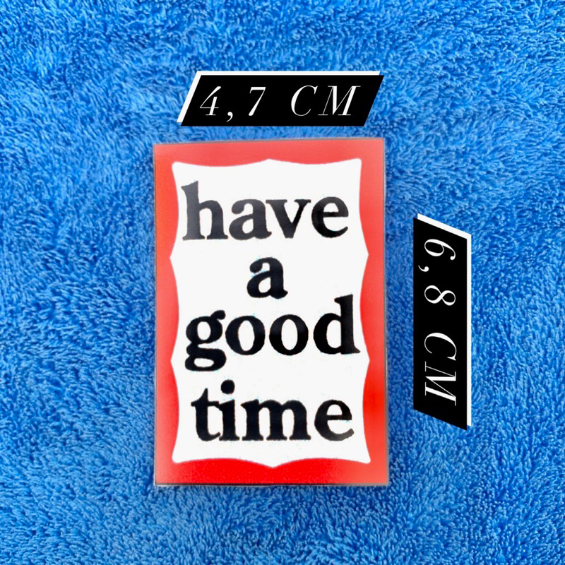 STIKER HAVE A GOOD TIME HAGT LOGO STICKER BAHAN GRAFTAC BRAND