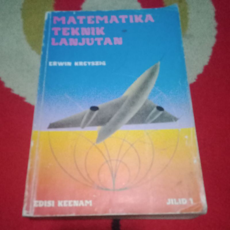 MATEMATIKA TEKNIK LANJUTAN EDISI KEENAM JILID 1