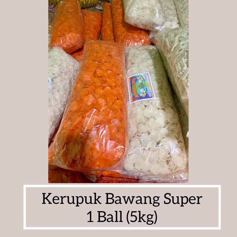 

KERUPUK BAWANG SUPER 1BALL (5KG)