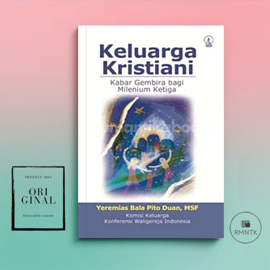 Buku Keluarga Kristiani, Kabar Gembira bagi Milenium Ketiga - Yeremias Bala Pito Duan - ROMANTIKABOO