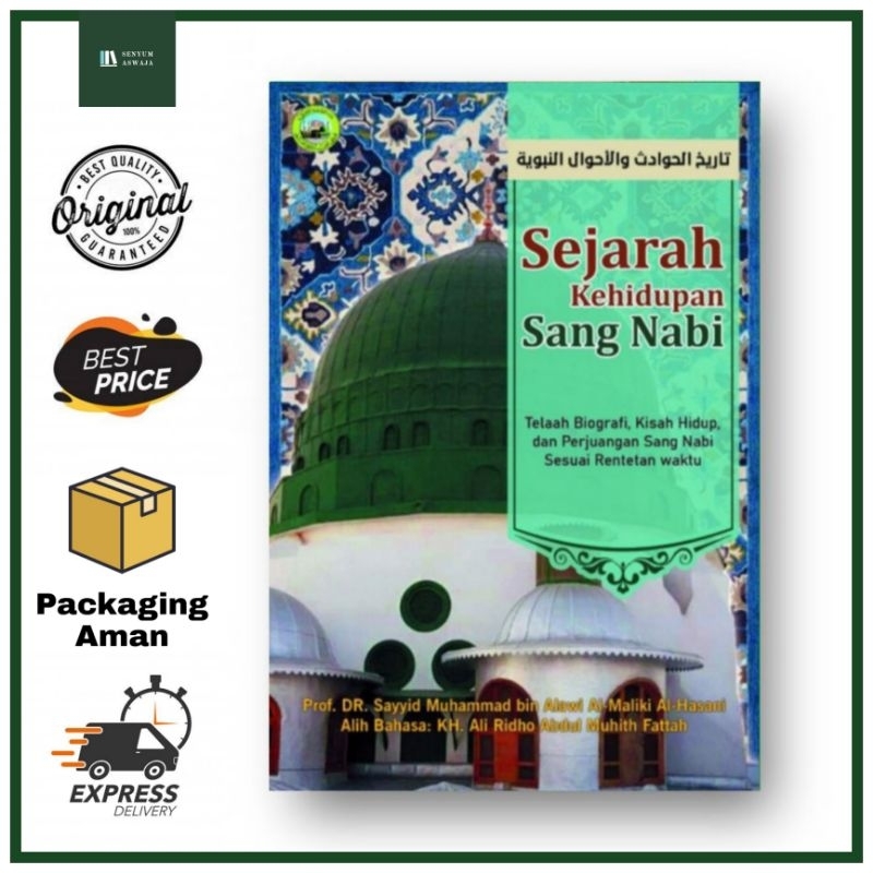 Sejarah Kehidupan Sang Nabi Terjemah Tarikhul Hawadits - Sayyid Muhammad bin Alawi Al-Maliki Al-Hasa