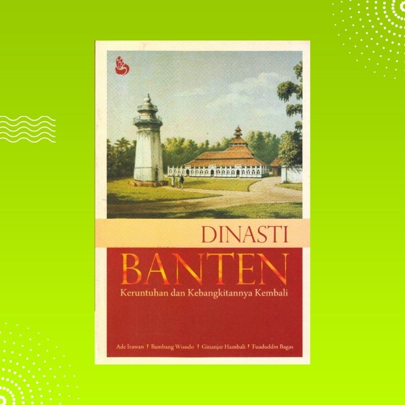 Buku Dinasti Banten; Keruntuhan dan Kebangkitannya Kembali