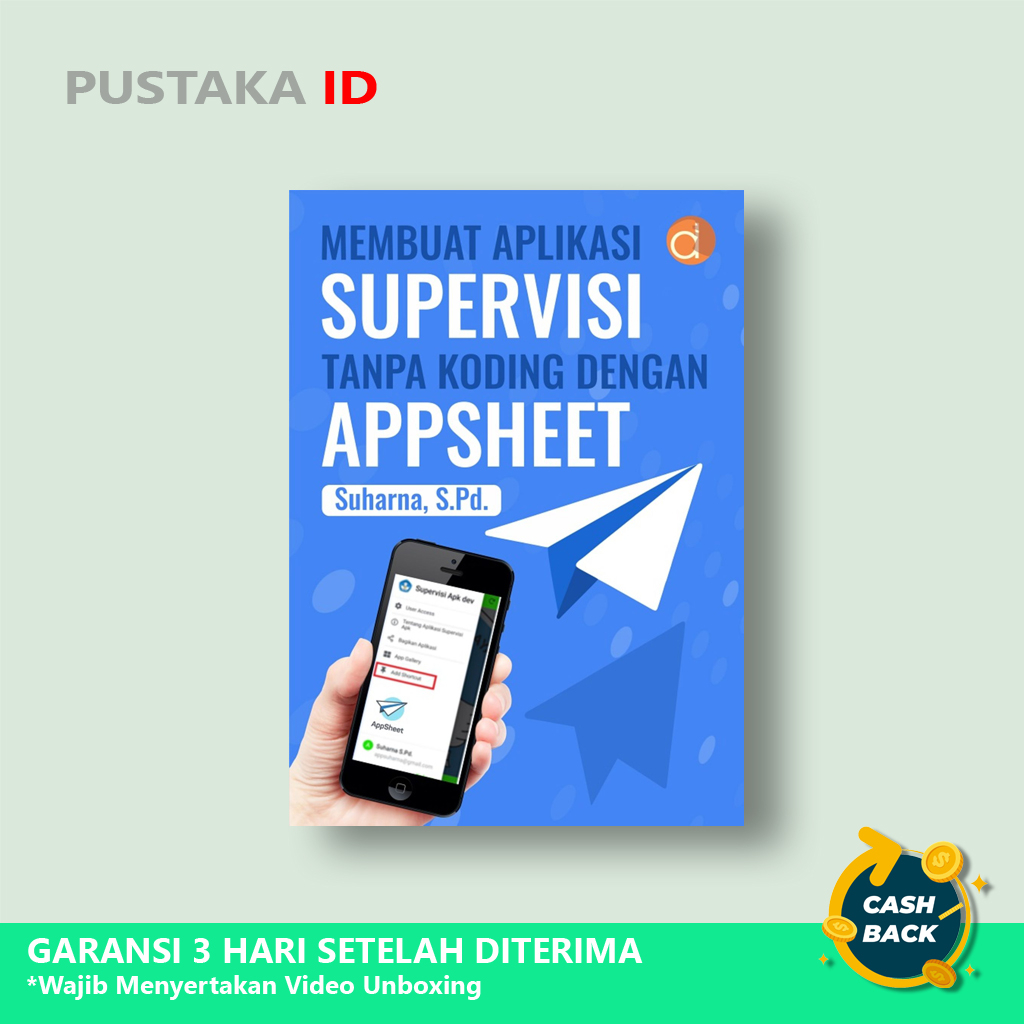 Buku Membuat Aplikasi Supervisi Tanpa Koding Dengan Appsheet - Original