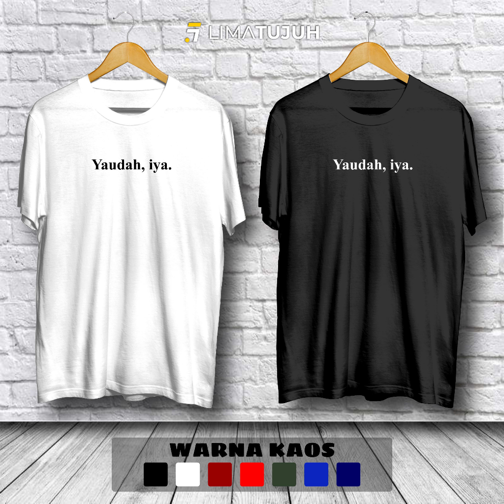 Kaos Yaudah Iya Baju Distro