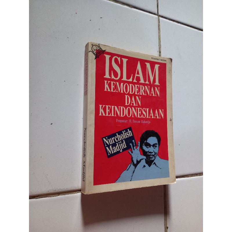 Islam kemodernan dan keindonesiaan - Nurcholis Madjid