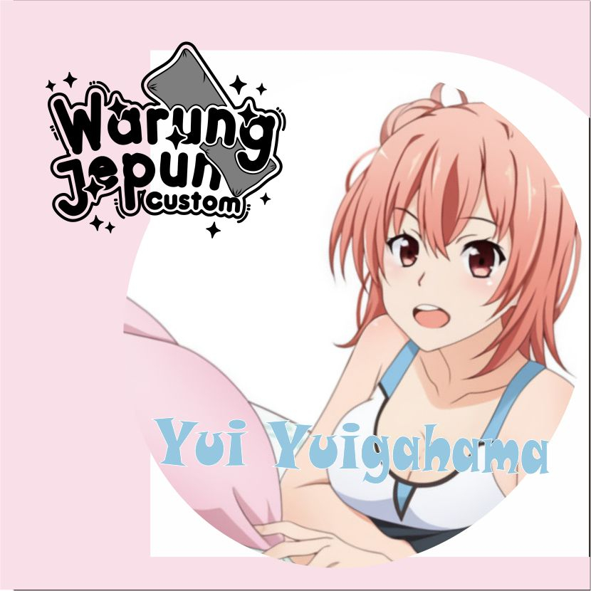 Dakimakura Yui Yuigahama OreGairu (Part 1)