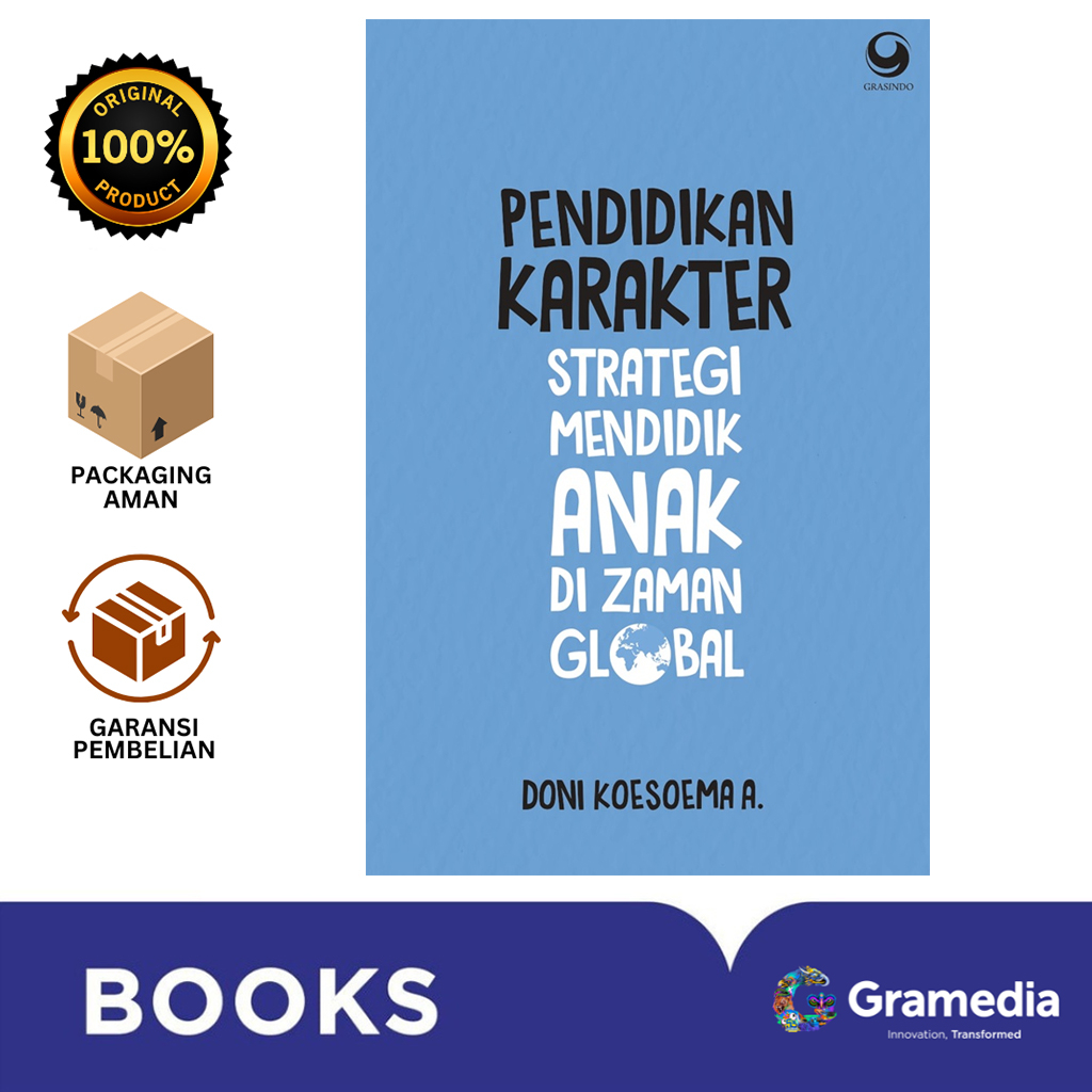 Gramedia Bali - PENDIDIKAN KARAKTER STRATEGI MENDIDIK ANAK DI ZAMAN GLOBAL R