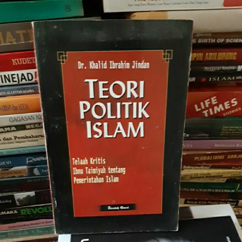 Buku Teori Politik Islam. Telaah kritis Ibnu Taimiyah tentang pemerintah Islam. Risalah Gusti. Dr. K
