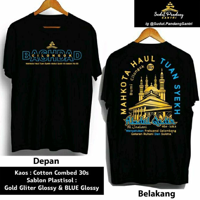 KAOS HAUL TUAN SYEKH ABDUL QODIR AL- JAILANI KE 65 kaos Haul Cilongok || Cilongok Baghdad Mahkota HA