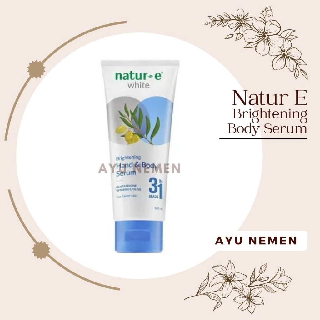 NATUR E BODY SERUM SERIES / NATUR-E WHITE HAND BODY SERUM 180ml / NATUR E BODY SERUM 180ml