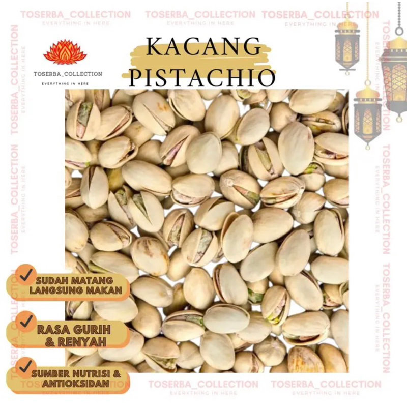 

KACANG PISTHACIO/FUSTUK(PREMIUM)1 KG TOSERBA_COLLECTION