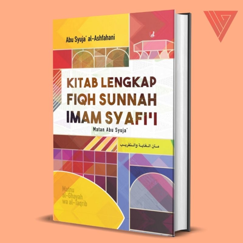 Iyig - Kitab Lengkap Fiqh Sunnah Imam Syafi’I - Abu Syuja’ Al-Ashfahani - Terjemah Matan Abu Syuja